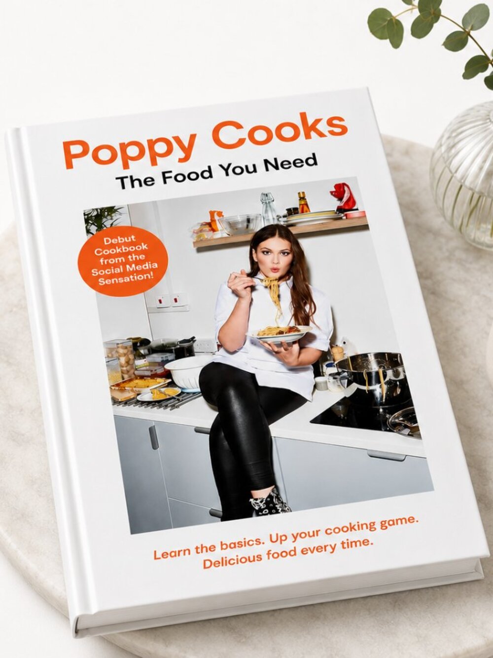 Poppy Cooks The Food You Need Cookbook Poppy O'Toole Hardcover NWT